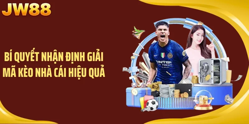 Bí quyết nhận định giải mã kèo nhà cái hiệu quả