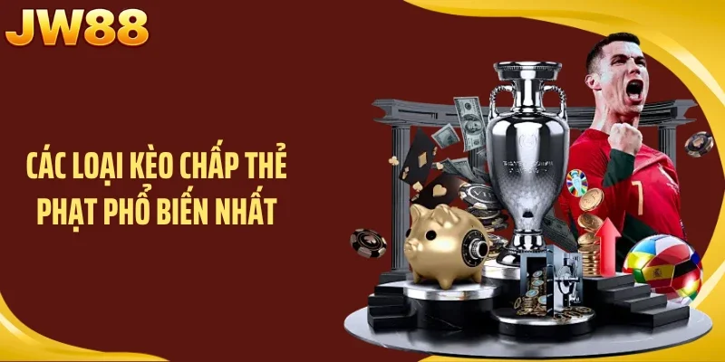 Các loại kèo chấp thẻ phạt phổ biến nhất