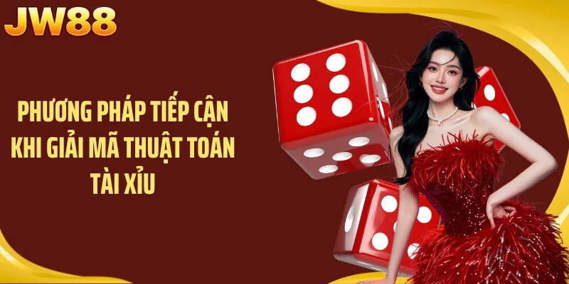 Phương pháp tiếp cận khi giải mã thuật toán tài xỉu