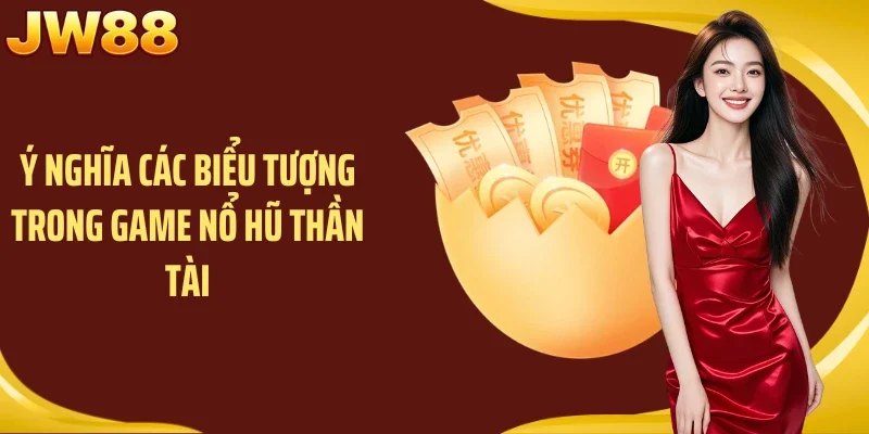 Ý nghĩa các biểu tượng trong game Nổ hũ Thần Tài